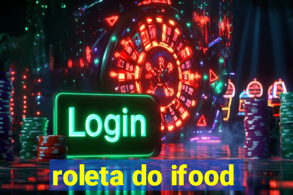 roleta do ifood